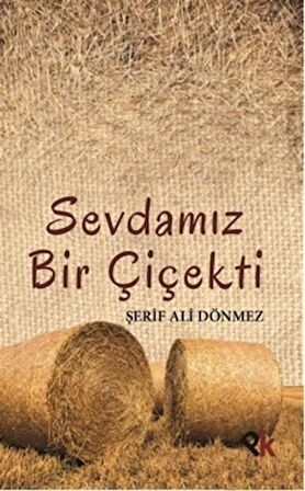 Sevdamız Bir Çiçekti