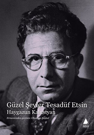 Güzel Şeyler Tesadüf Etsin / Haygazun Kalustyan