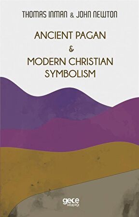 Ancient Pagan - Modern Christian Symbolism