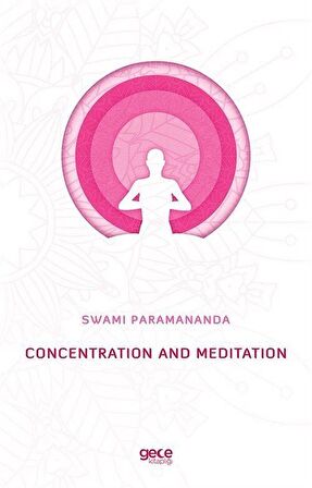 Concentration And Meditation / Swami Paramananda