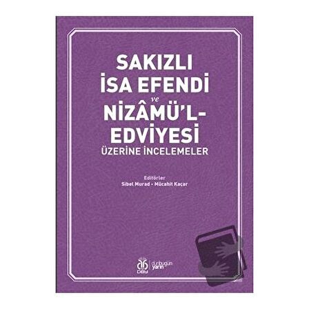 Sakızlı İsa Efendi ve Nizamü’l-Edviyesi Üzerine İncelemeler