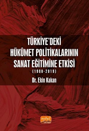 Türkiye’deki Hükûmet Politikalarının Sanat Eğitimine Etkisi (1980-2019)