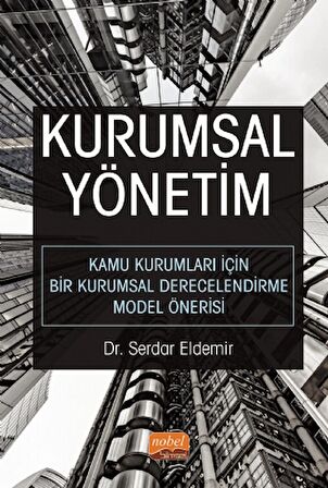 KURUMSAL YÖNETİM - Kamu Kurumları İçin Bir Kurumsal Derecelendirme Model Önerisi
