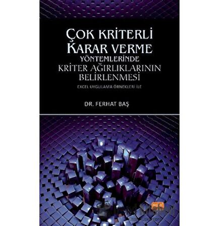 Çok Kriterli Karar Verme Yöntemlerinde Kriter Ağırlıklarının Belirlenmesi