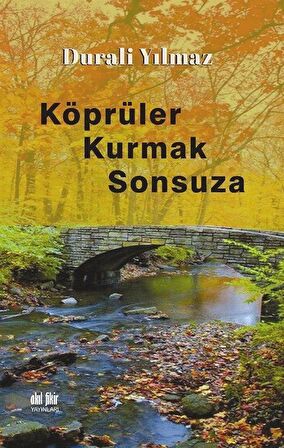 Köprüler Kurmak Sonsuza