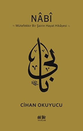 Nabi: Mütefekkir Bir Şairin Hayat Hikayesi