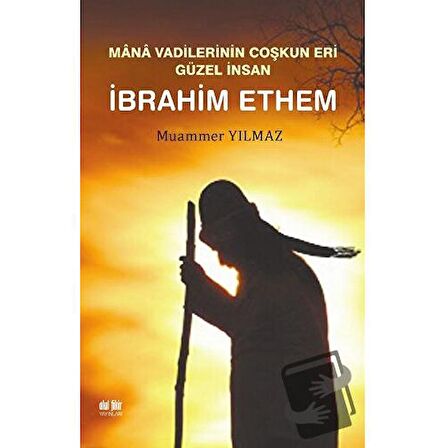 Mana Vadilerinin Coşkun Eri Güzel İnsan İbrahim Ethem