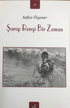 Şarap Rengi Bir Zaman / Safiye Özşener