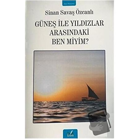 Güneş ile Yıldızlar Arasındaki Ben Miyim?