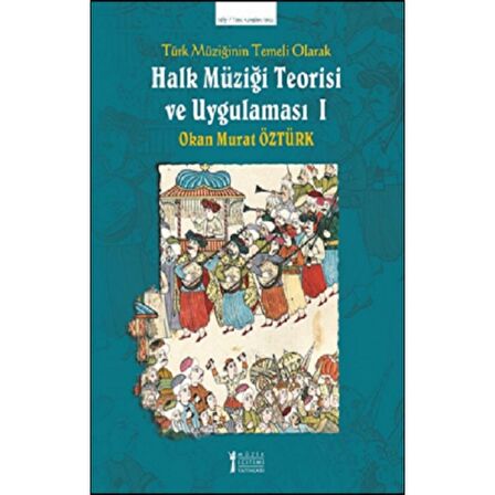 Türk Müziğinin Temeli Olarak Halk Müziği Teorisi Ve Uygulaması 1