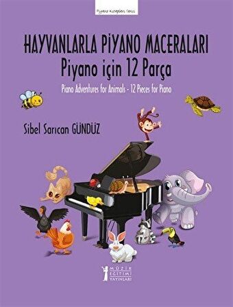 Hayvanlarla Piyano Maceraları -Piyano için 12 Parça