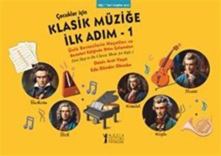 Çocuklar İçin Klasik Müziğe İlk Adım 1 & Ünlü Bestecilerin Hayatları ve Besteleri Eşliğinde Ritim Çalışmaları / Deniz Arat