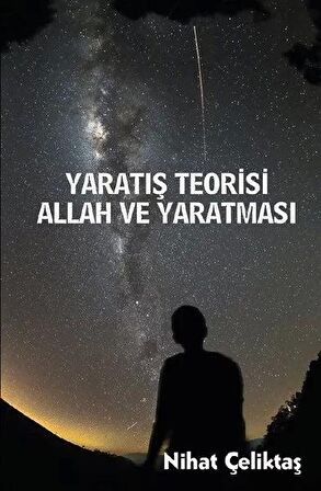 Yaratılış Teorisi - Allah ve Yaratması