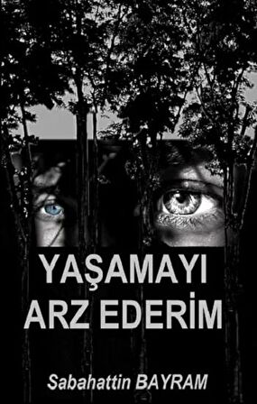 Yaşamayı Arz Ederim