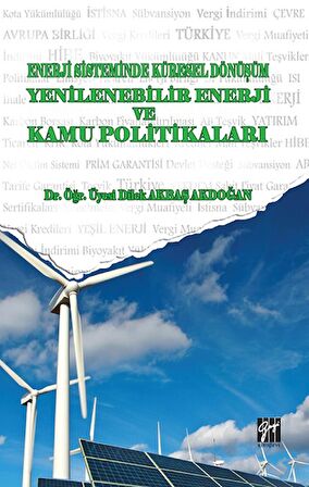 Enerji Sistemindeki Küresel Dönüşüm Yenilenebilir Enerji ve Kamu Politikaları