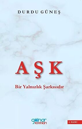 Aşk Bir Yalnızlık Şarkısıdır