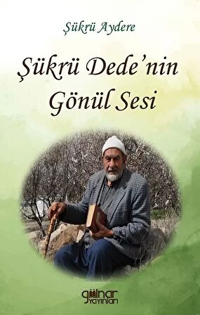 Şükrü Dede’nin Gönül Sesi