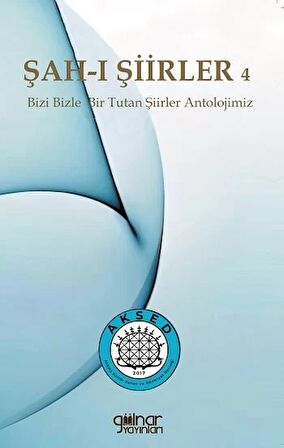 Şah-ı Şiirler 4 - Bizi Bizle Bir Tutan Şiirler Antolojimiz