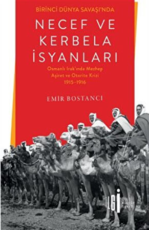 Birinci Dünya Savaşı'nda Necef ve Kerbela İsyanları / Emir Bostancı