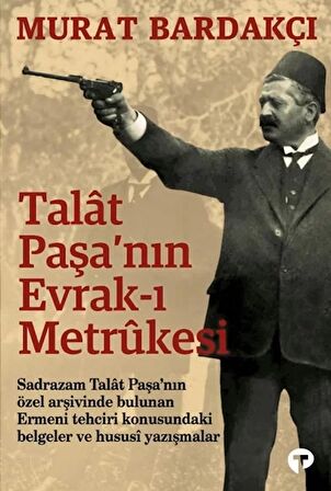 Talat Paşa'nın Evrak-ı Metrukesi