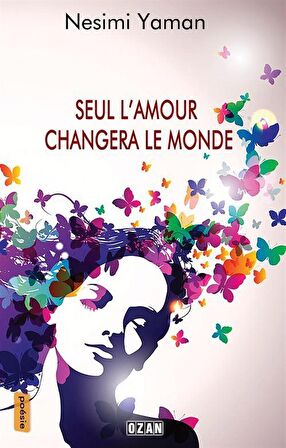 Seul L’amour Changera le Monde