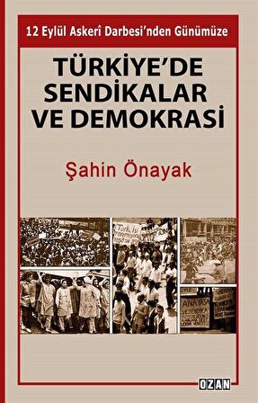 Türkiye’de Sendikalar ve Demokrasi