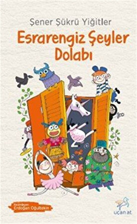 Esrarengiz Şeyler Dolabı / Şener Şükrü Yiğitler