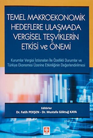 Temel Makroekonomik Hedeflere Ulaşmada Vergisel Teşviklerin Etkisi ve Önemi