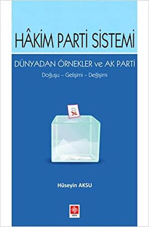Hakim Parti Sistemi Dünyadan Örnekler ve Ak Parti