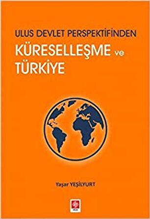 Ulus Devlet Perspektifinden Küreselleşme ve Türkiye
