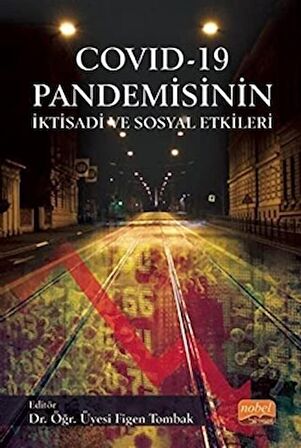 COVID - 19 Pandemisinin İktisadi ve Sosyal Etkileri