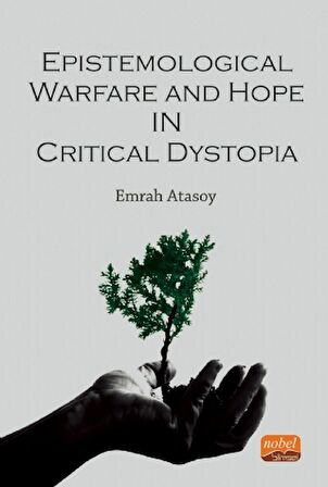 Epistemological Warfare and Hope in Critical Dystopia