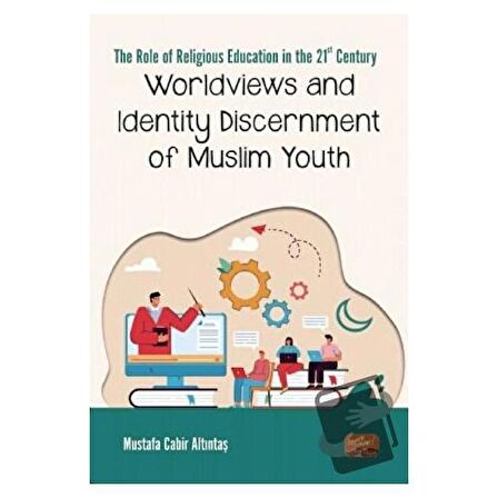 Worldviews and Identity Discernment of Muslim Youth