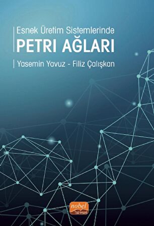 Esnek Üretim Sistemlerinde Petri Ağları