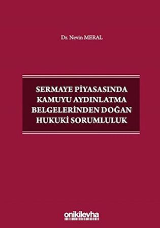 Sermaye Piyasasında Kamuyu Aydınlatma Belgelerinden Doğan Hukuki Sorumluluk