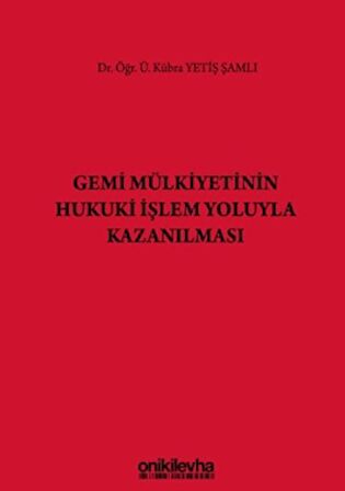 Gemi Mülkiyetinin Hukuki İşlem Yoluyla Kazanılması
