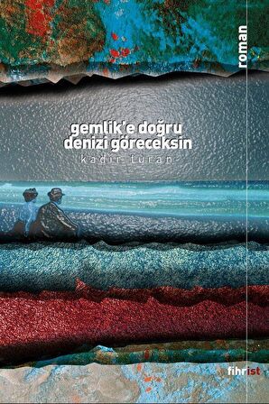 Gemlik’e Doğru Denizi Göreceksin