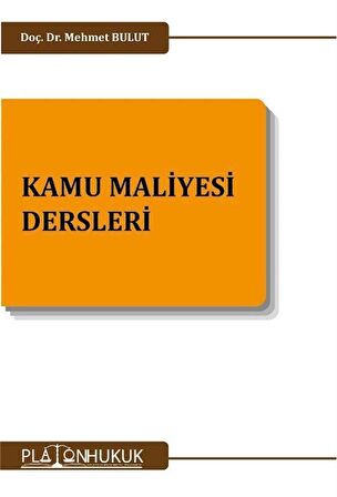 Kamu Maliyesi Dersleri / Doç. Dr. Mehmet Bulut
