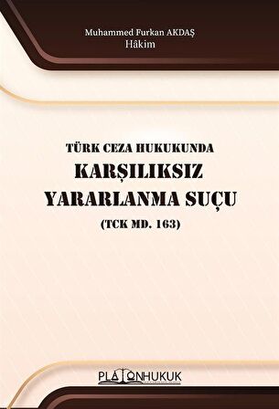 Türk Ceza Hukukunda Karşılıksız Yararlanma Suçu (Tck Md. 163) / Muhammed Furkan Akdaş
