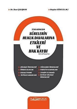 336 Konuda Sürelerin Hukuk Davalarına Etkileri ve Hak Kaybı / Suat Çalışkan
