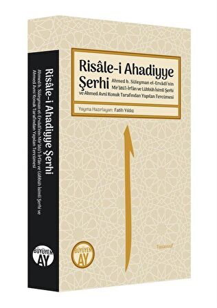 Risale-i Ahadiyye Şerhi; Ahmed b. Süleyman el-Ervadi’nin Mir’atü’l-İrfan ve Lübbüh İsimli Şerhi ve Ahmed Avni Konuk Tarafından Yapılan Tercümesi