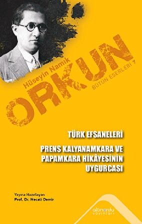 Türk Efsaneleri - Prens Kalyanamkara Ve Papamkara Hikayesinin Uygurcası