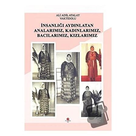 İnsanlığı Aydınlatan Analarımız, Kadınlarımız, Bacılarımız, Kızlarımız