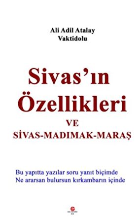 Sivas'ın Özellikleri ve Sivas - Madımak - Maraş