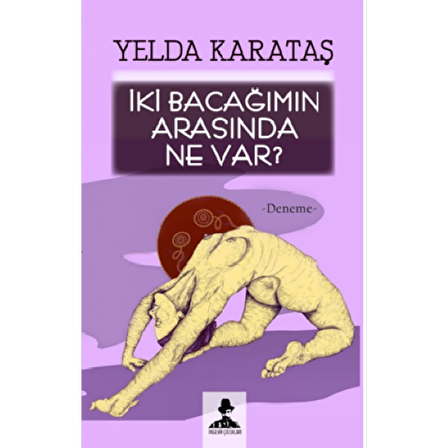 İki Bacağımın Arasında Ne Var?