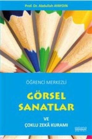 Öğrenci Merkezli Görsel Sanatlar ve Çoklu Zeka Kuramı