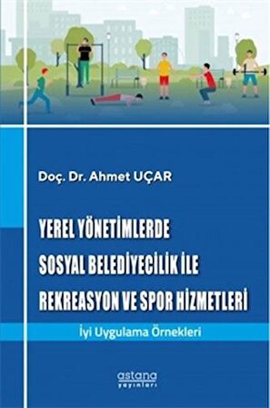 Yerel Yönetimlerde Sosyal Belediyecilik İle Rekreasyon ve Spor Hizmetleri