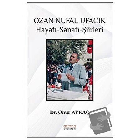 Ozan Nufal Ufacık Hayatı-Sanatı-Şiirleri