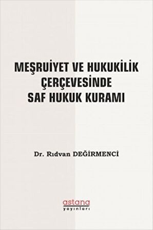 Meşruiyet ve Hukukilik Çerçevesinde Saf Hukuk Kuramı