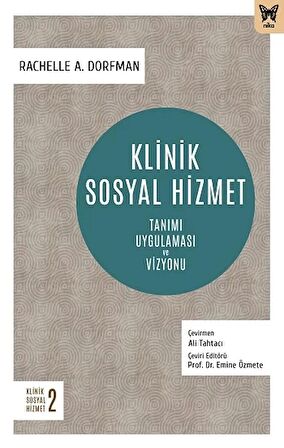 Klinik Sosyal Hizmet: Tanımı Uygulaması ve Vizyonu